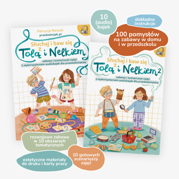 PAKIET ZABAW "Słuchaj i baw się z Tolą i Nelkiem"